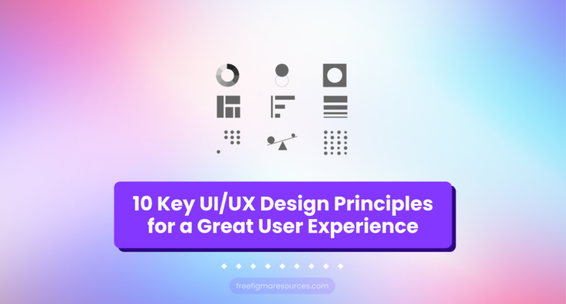 10 Key UI/UX Design Principles for a Great User Experience